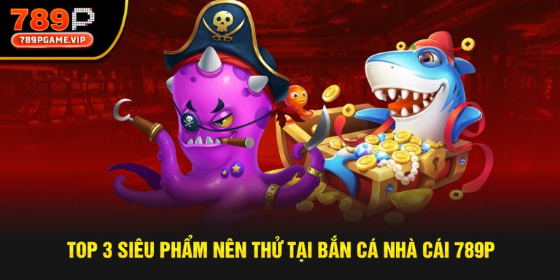 Những gợi ý về game săn cá siêu Hot tại nhà cái